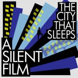 A Silent Film : The City That Sleeps
